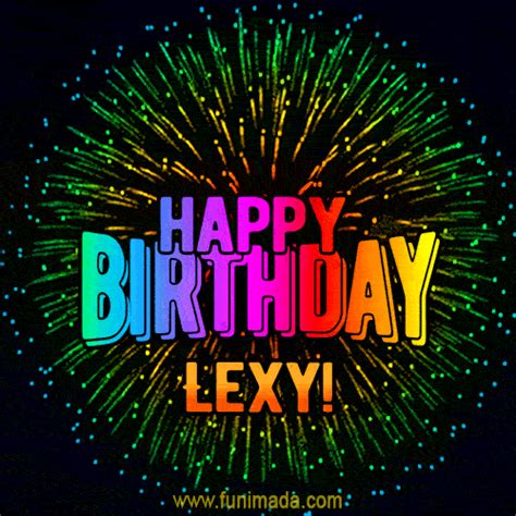 New Bursting With Colors Happy Birthday Lexy  And Video With Music