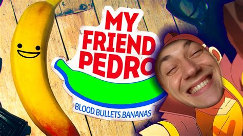 My Friend Pedro Bananas Bonkers Bullets Youtube