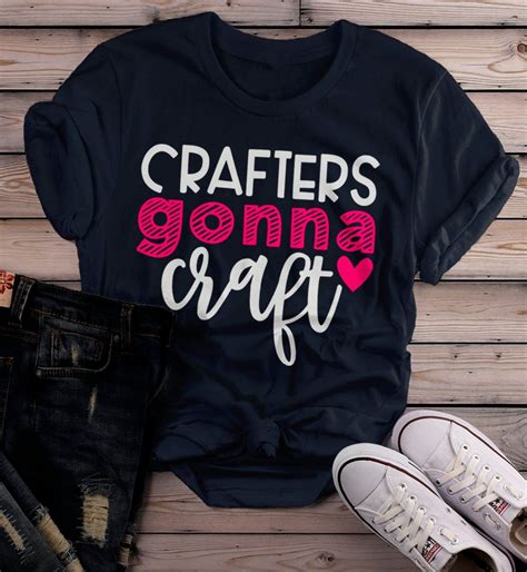 Womens Funny Craft T Shirt I Crafters Gonna Craft Shirts Etsy