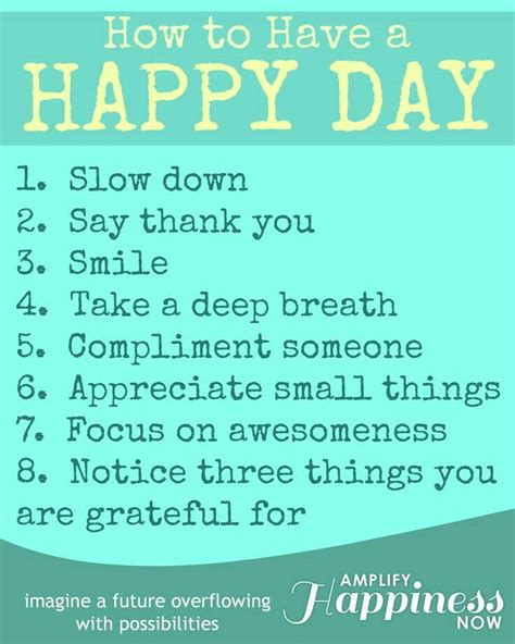 How To Have A Happy Day Have A Happy Day Positive Quotes Words