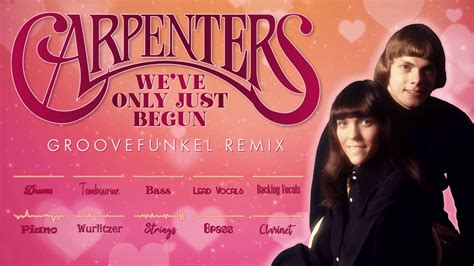 Carpenters Weve Only Just Begun Groovefunkel Remix Youtube