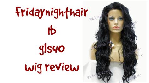 Friday Night Hair Gls40 Wig Review Youtube