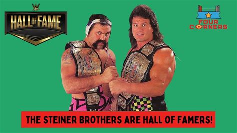 Scott And Rick Steiner Are Hall Of Famers The Steiner Brothers Wwe Hall Of Fame Fc Ep 27