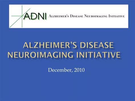 Ppt Alzheimers Disease Neuroimaging Initiative Powerpoint