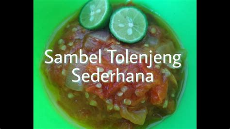 5 resep membuat sambal, sederhana dan sangat mudah. Resep Sambal tomat| Sambal Tolenjeng| Sambal dadak| Sambal ...