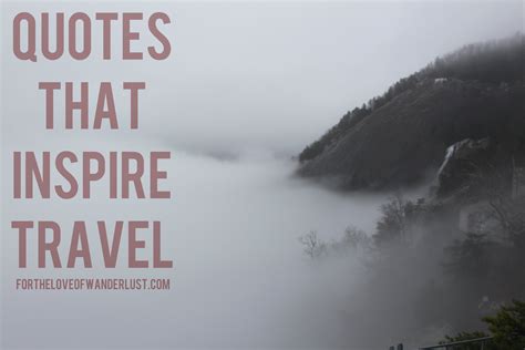 Wanderlust Wednesday Quotes That Inspire Travel Part 22 For The
