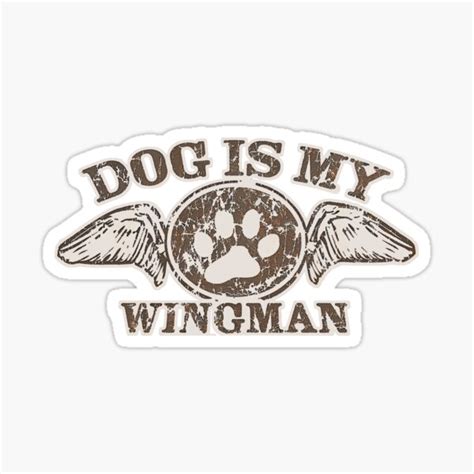 Dog Is My Wingman Sticker For Sale By Mudgestudios Redbubble