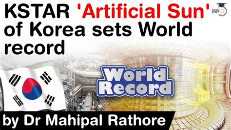 Korean Artificial Sun Kstar Fusion Reactor Sets A New World Record