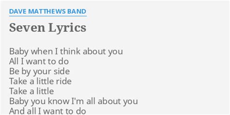 Seven Lyrics By Dave Matthews Band Baby When I Think