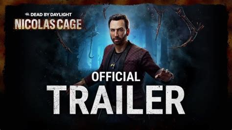 Dead By Daylight Has A New Nicolas Cage Trailer Gamespew