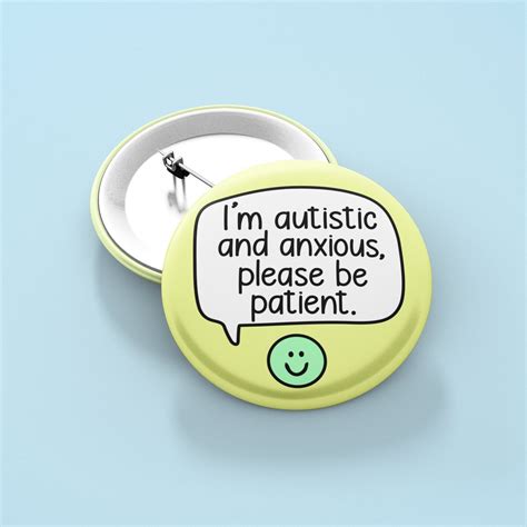 Im Autistic And Anxious Please Be Patient Pin Badge Etsy Uk