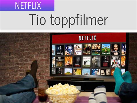 Tio Filmer På På Netflix Som Du Inte Får Missa Magasin Macken