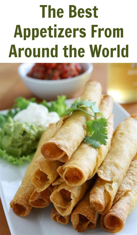 Around the world in 450 recipes: The Best Appetizers From Around the World | Best ...