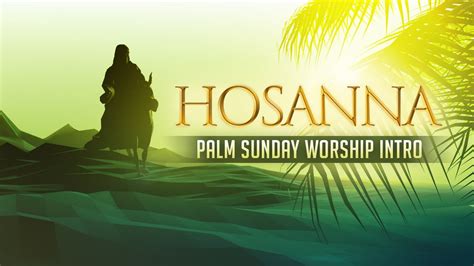 Song ending in hosanna hosanna hosanna in the highest? PALM SUNDAY | Hosanna - Palm Sunday Worship Intro - YouTube