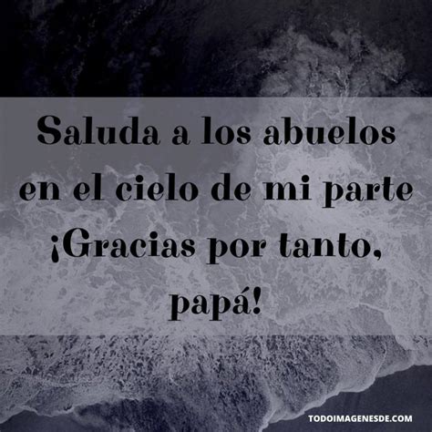 50 Dedicatorias Y Frases Para Recordar A Un Padre Fallecido Todo Imágenes