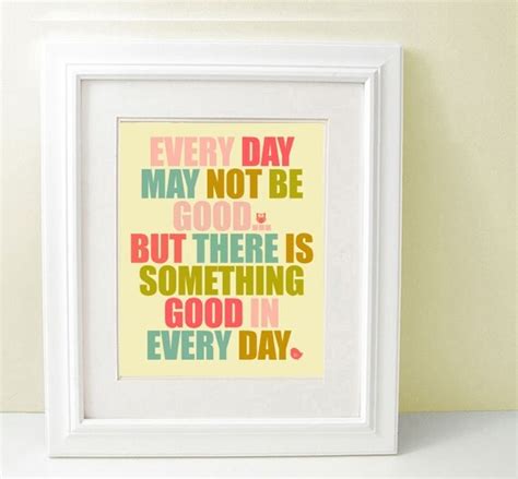 Items Similar To Good Day There Is Something Good In Every Day Wall Art