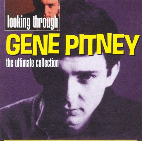 Looking Through Gene Pitney The Ultimate Collection Gene