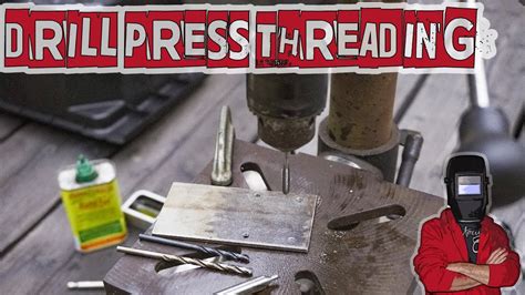 How To Drill And Tap Threads On A Drill Press Youtube