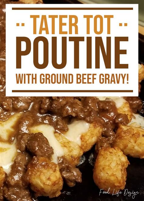 Cheesy Tater Tot Poutine Recipe Food Life Design Recipe Recipes