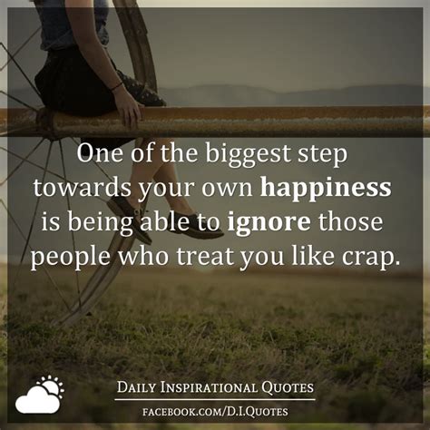 We did not find results for: One of the biggest step towards your own happiness is being able to ignore those people who ...