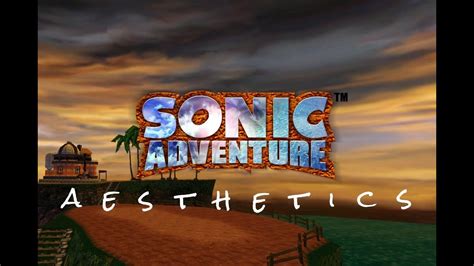 Sonic Adventures Amazing Aesthetics Youtube