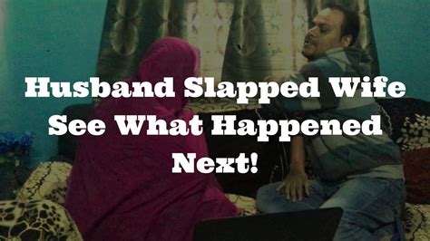 husband slapped wife see what happened next youtube