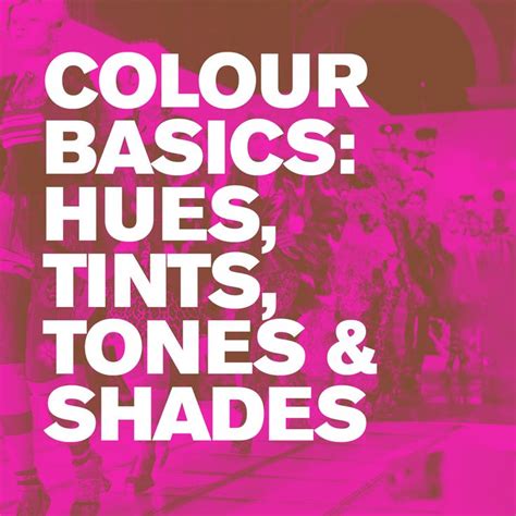 Colour Basics Hues Tints Tones And Shades Ifactory Tints Hues