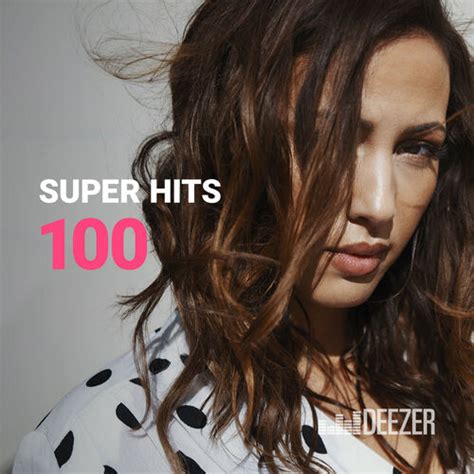 Super Hits 100 Playlist Jetzt Auf Deezer Anhören Musik Streaming