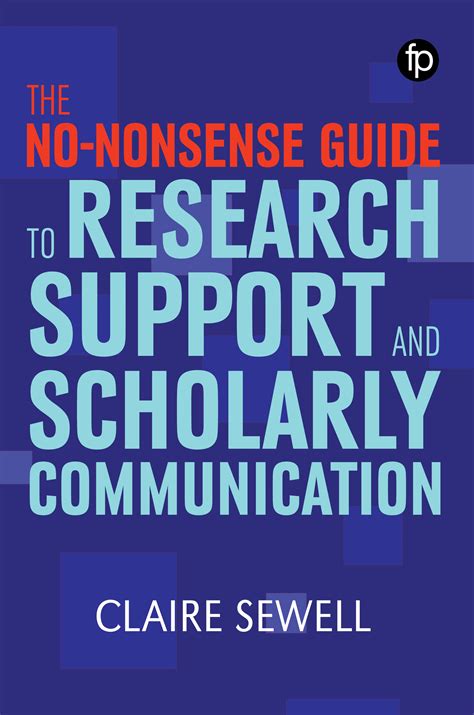 No Nonsense Guidance On Research Support And Scholarly Communication
