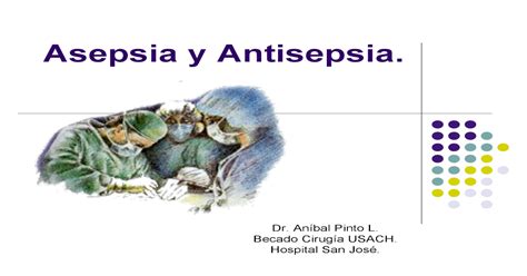 Diferencia Entre Asepsia Y Antisepsia Images