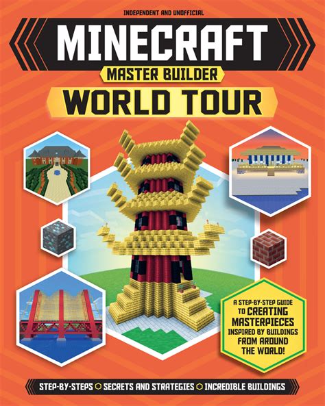 Minecraft Master Builder World Tour A Step By Step Guide To Creating