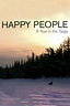 Watch Happy People: A Year in the Taiga (2010) Online | Free Trial ...
