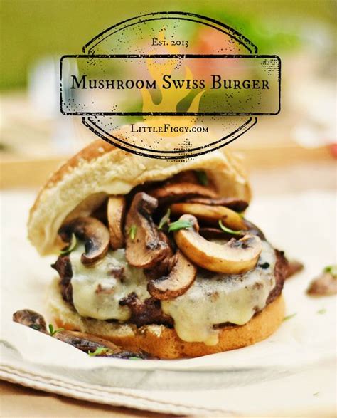 Easy Grilled Recipes The Best Mushroom Swiss Burger