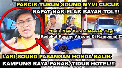 Lakl Sound Pasangan Honda Balik Kampung Raya Panas Tidur Hotel Pakcik Sound Myvi Cucuk Rapat D