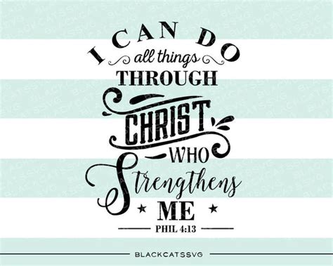 I Can Do All Things Through Christ Who Strengthens Me Svg File Cutting