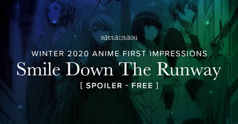 Smile Down The Runway Winter 2020 Anime First Impressions Spoiler