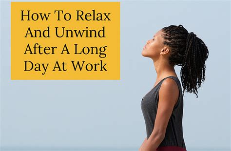 How To Relax And Unwind After A Long Day At Work