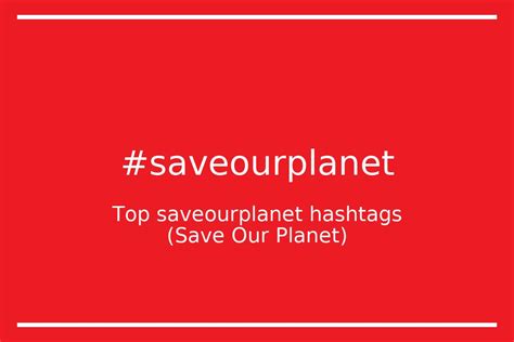 Top 61 Saveourplanet Hashtags Saveourplanet Save Our Planet