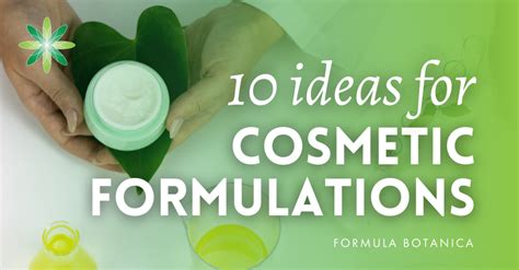 10 Ideas To Inspire Your Cosmetic Formulations Formula Botanica
