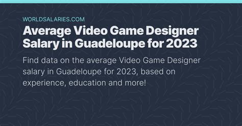 Average Video Game Designer Salary In Guadeloupe For 2024