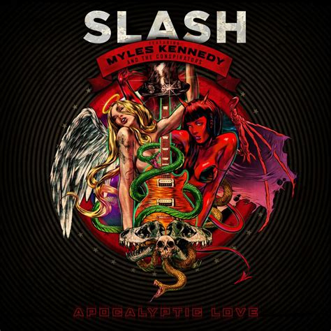 Slash Featuring Myles Kennedy And The Conspirators ‘apocalyptic Love