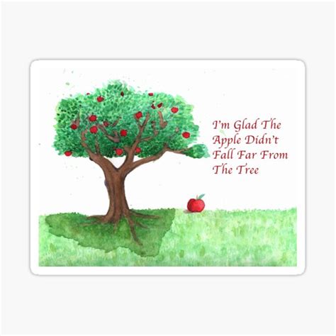 I M Glad The Apple Didn T Fall Far From The Tree Sticker By Onwavesdesign Redbubble