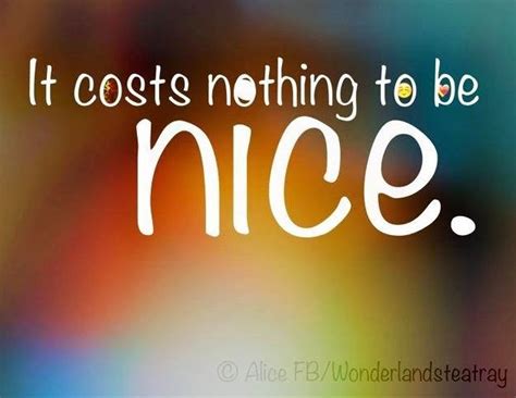 Be Nice Quote Via Alice In Wonderland