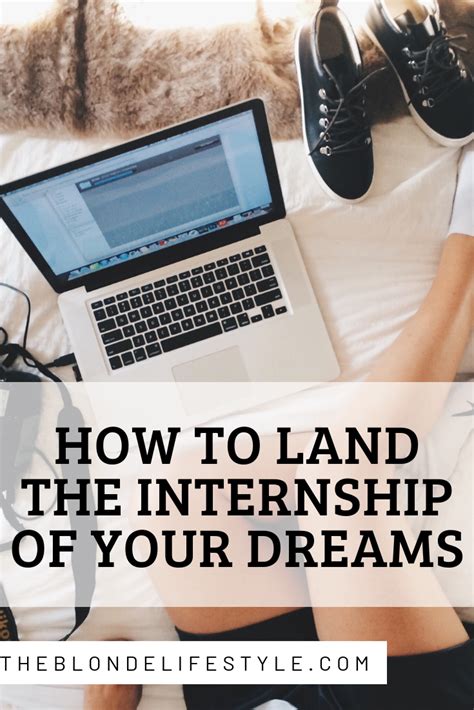 How To Land The Internship Of Your Dreams Theblondelifestyle Internship Internship Program