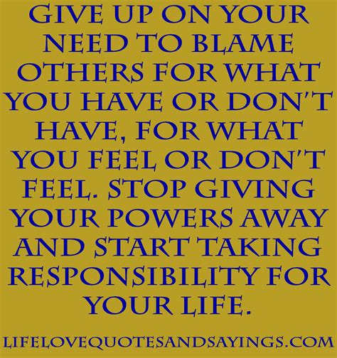 Quotes On Blaming Others And Not Taking Responsibility Quotesgram