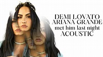 Demi Lovato - Met Him Last Night (feat. Ariana Grande) [Acoustic] - YouTube