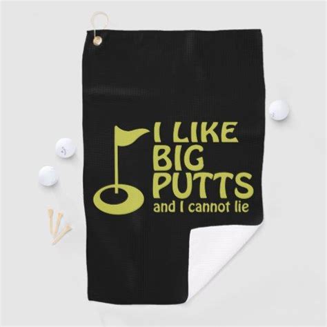 Golf Humor I Like Big Putts Golf Towel Zazzle Golf Humor Golf