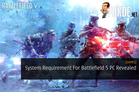 System Requirement For Battlefield 5 Pc Revealed Pokdenet
