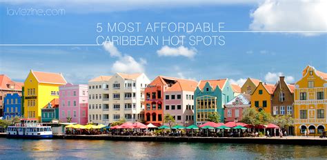 5 Most Affordable Caribbean Hot Spots La Vie Zine