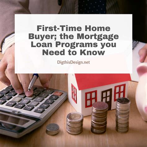 First Time Home Buyer The Mortgage Loan Programs You Need To Know